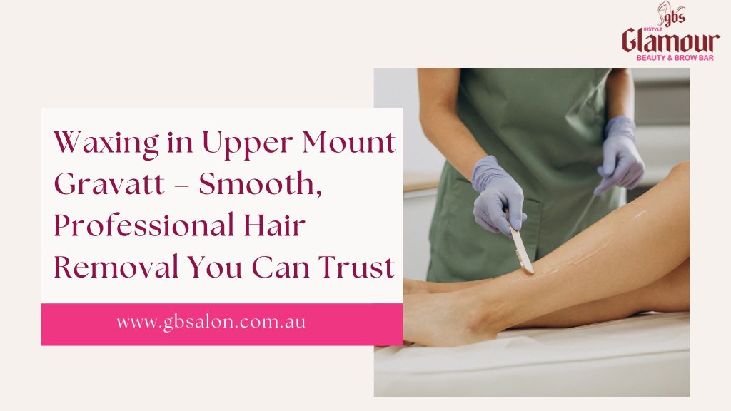 waxing in upper mount gravatt